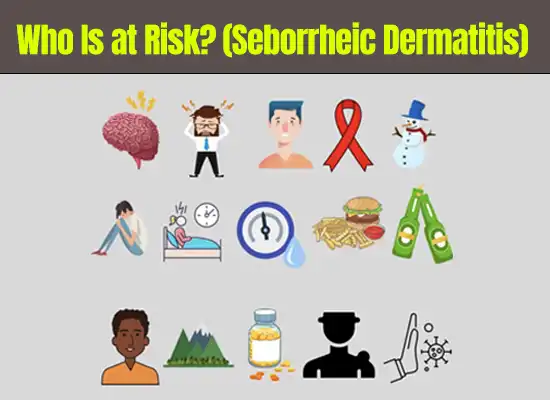 Who Is at Risk?​ Seborrheic Dermatitis