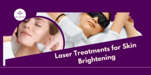 Laser Treatments for Skin Brightening